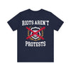 Riots Aren't Protests Tee