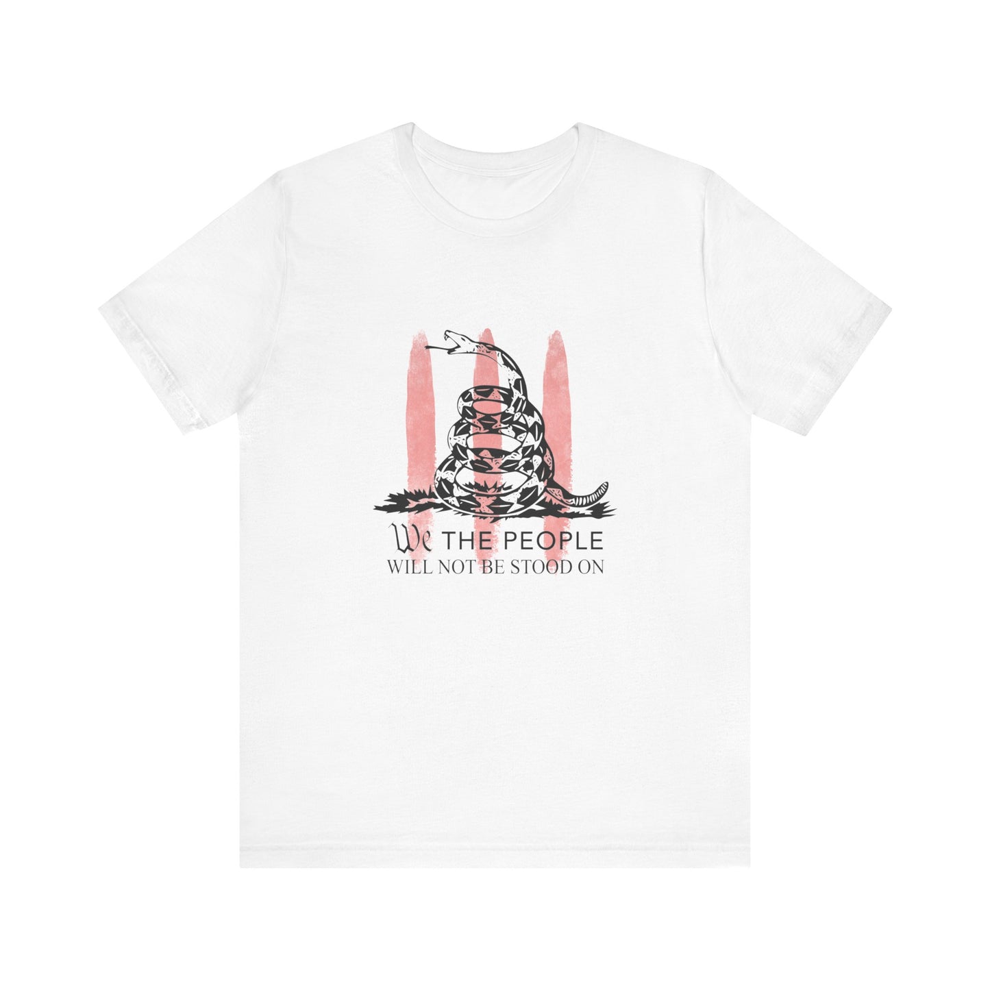 WE Will Not Be Stood On Tee
